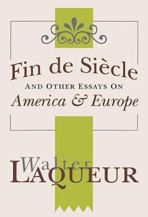 Fin de Siecle and Other Essays on America and Europe