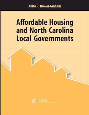Brown-Graham, A:  Affordable Housing and North Carolina Loca