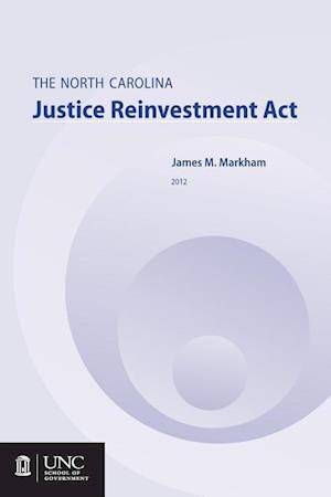 Markham, J:  The North Carolina Justice Reinvestment Act