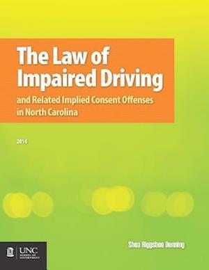 The Law of Impaired Driving and Related Implied Consent Offenses in North Carolina