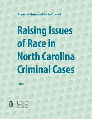 Grine, A:  Raising Issues of Race in North Carolina Criminal