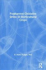 Postharvest Oxidative Stress in Horticultural Crops