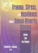 Trauma, Stress, and Resilience Among Sexual Minority Women