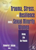 Trauma, Stress, and Resilience Among Sexual Minority Women