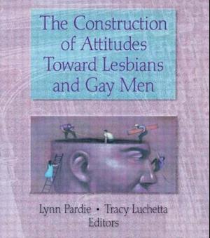 The Construction of Attitudes Toward Lesbians and Gay Men