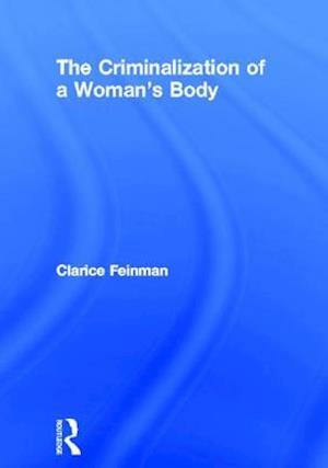 The Criminalization of a Woman's Body