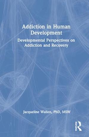 Addiction in Human Development