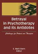 Betrayal in Psychotherapy and Its Antidotes