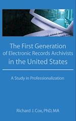 The First Generation of Electronic Records Archivists in the United States