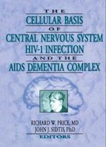 The Cellular Basis of Central Nervous System Hiv-1 Infection and the AIDS Dementia Complex
