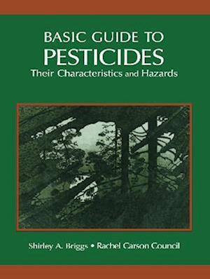 Basic Guide To Pesticides: Their Characteristics And Hazards