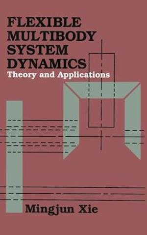 Flexible Multibody System Dynamics: Theory And Applications