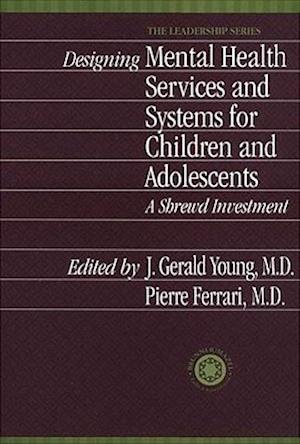 Designing Mental Health Services for Children and Adolescents