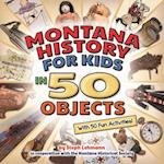 Montana History for Kids in 50 Objects