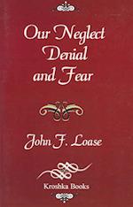 Our Neglect Denial & Fear