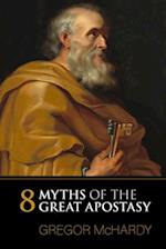 Eight Myths of the Great Apostasy