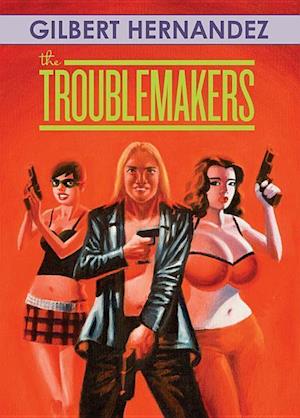 Hernandez, G:  The Troublemakers