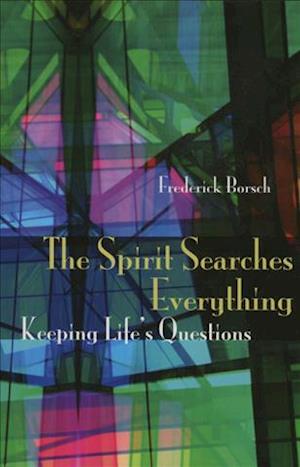 The Spirit Searches Everything