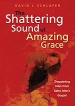 The Shattering Sound of Amazing Grace