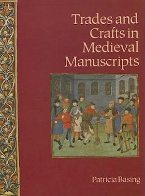 Trades and Crafts in Medieval Manuscripts