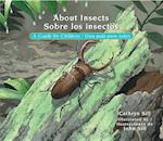 About Insects / Sobre Los Insectos