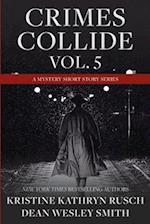 Crimes Collide, Vol. 5: A Mystery Short Story Series 