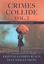 Crimes Collide, Vol. 3 : A Mystery Short Story Series 