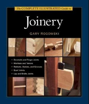 Complete Illustrated Guide to Joinery, The