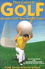 They Called It Golf Because Flog Was Already Taken