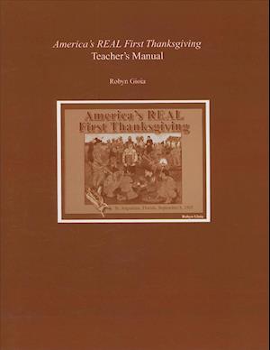 America's Real First Thanksgiving Teacher's Manual