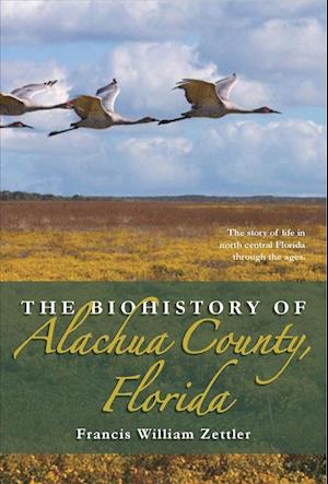 The Biohistory of Alachua County, Florida