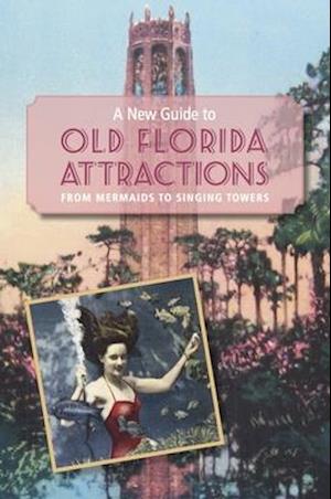 A New Guide to Old Florida Attractions