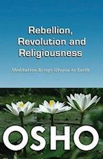 Rebellion, Revolution, and Religiousness