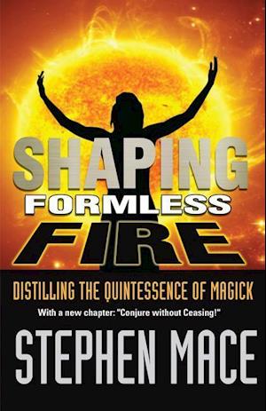 Shaping Formless Fire