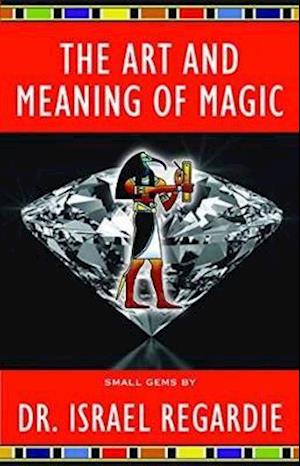 The Art and Meaning of Magic (Small Gems Series) (Small Gems Series)