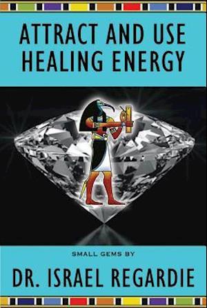 Attract and Use Healing Energy