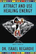 Attract and Use Healing Energy
