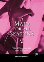 A Maid for All Seasons, Volume 5
