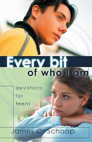 Every Bit of Who I Am: Devotions for Teens