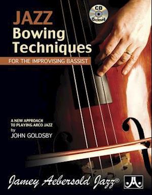 Jazz Bowing Techniques for the Improvising Bassist