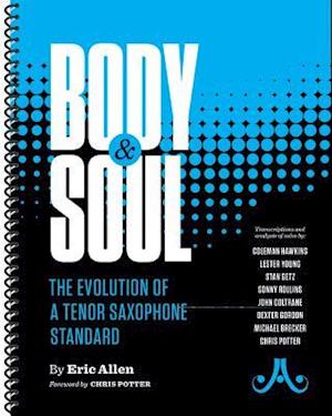 Body and Soul -- The Evolution of a Tenor Saxophone Standard