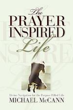 The Prayer Inspired Life