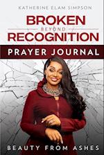 Broken Beyond Recognition Prayer Journal