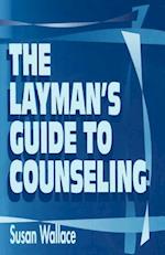 The Layman's Guide to Counseling