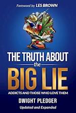 The Truth About the Big Lie: Addicts and Those Who Love Them 
