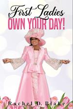 First Ladies, Own Your Day! 