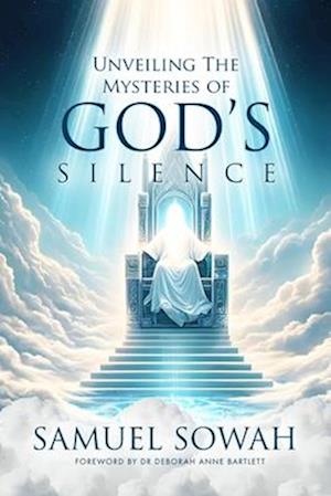 Unveiling the Mysteries of God's Silence