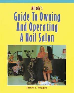Milady's Guide to Owning and Operating a Nail Salon