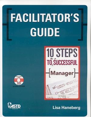 Facilitator's Guide to 10 Steps to be a Successful Manager