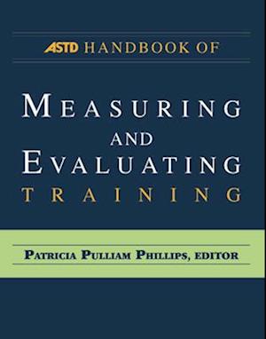 ASTD Handbook of Measuring and Evaluating Training